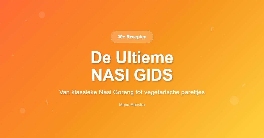 De Ultieme Nasi Gids voor 2025: Een Culinaire Reis door Menu Maestro`s Rijstschotels
